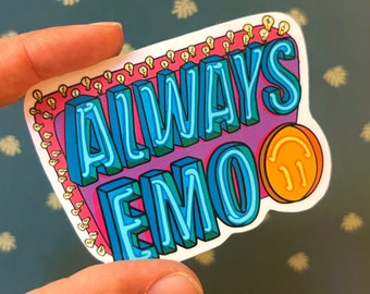 Always Emo | Weather Resistant -Water bottle Decal -Vinyl Sticker -Laptop decal - Emo Sticker - Collectable Stickers