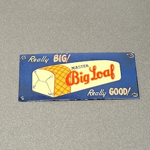 VINTAGE BIG LOAF Store Sign 12” Car Oil Porcelain Sign