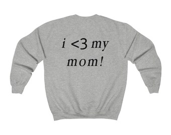 Ik 3 My Mom Sweatshirt Unisex 