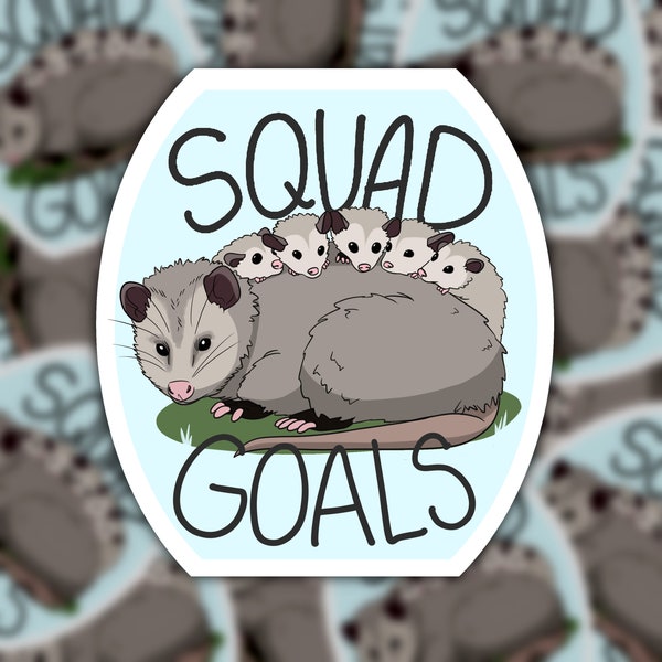 Squad Goals Opossum Sticker - Vinyl Weatherproof Decal Cute Possum Gifts for Animal Lovers