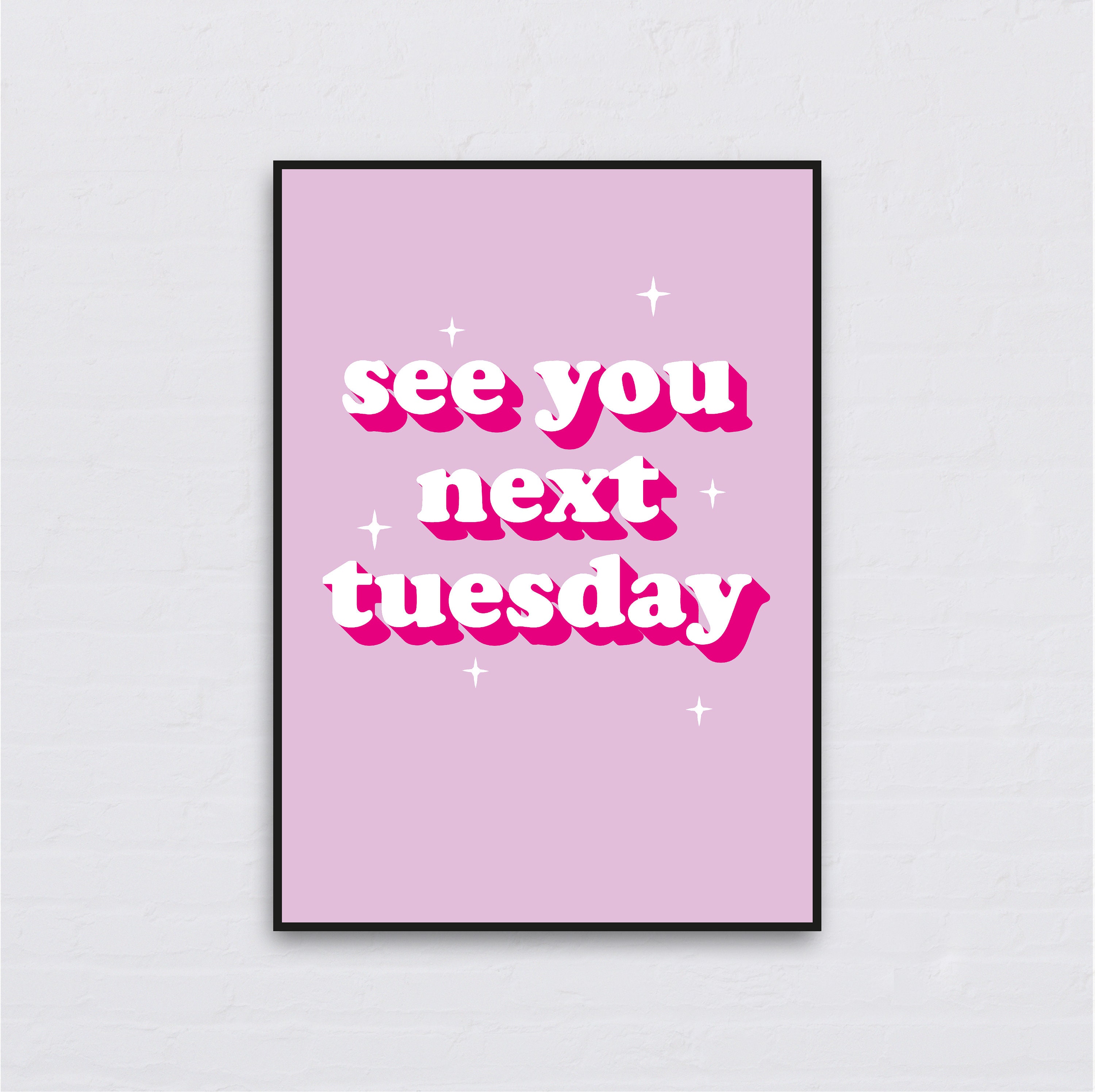 See You Next Tuesday Poster Printable Digital File Digital Download A1