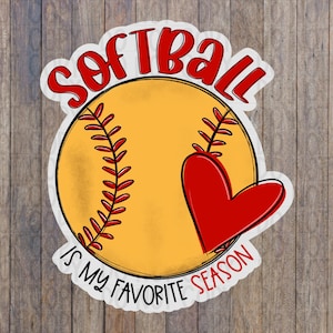Softball is my favorite season sticker, softball mom decal, softball player sticker, laptop decal, water bottle sticker, softball lover gift
