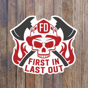 Firefighter sticker, firefighter gift for him, first in last out, firefighter skull sticker, firefighter car decal, first responders sticker