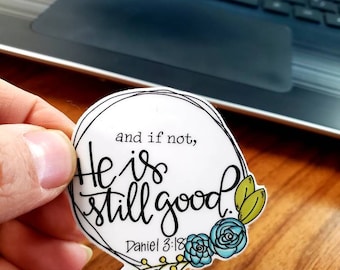 Lui è ancora buono, regalo con citazione della Bibbia, Daniele 3 18, adesivi cristiani, adesivi con citazione della Bibbia, regalo per la prima comunione di una bambina, regalo cristiano per la mamma