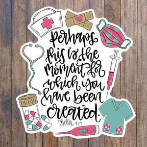 Esther 4 14, Christian nurse gift, perhaps this is the moment nurse sticker, nurse gift, bible quote stickers, waterbottle sticker, laptop