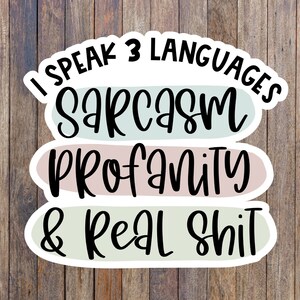 I Speak 3 Languages Sarcasm Sticker - Funny Adult Humor Decal