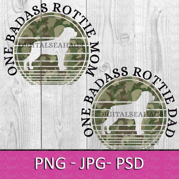 One Badass Rottie Mom Dad Digital Design, Rottweiler Instant Download, Sublimation Rottie Digital, Rottweiler Mom Dad PNG, JPG, PSD