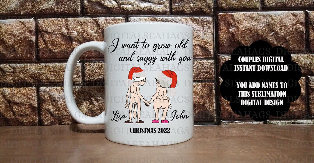 I Want to Grow Old and Saggy With You, Naughty Ornament Mug Tumbler