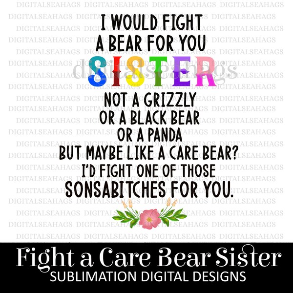 Would Fight A Bear For You Sister PNG, Not A Grizzly Or A Brown Bear, Like A Care Bear, Sister's Day, PNG Sister Sublimation