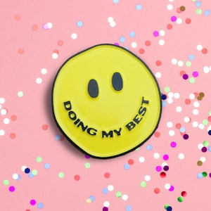 Funny Smiley Face Enamel Pin: Mental Health Reminder Brooch