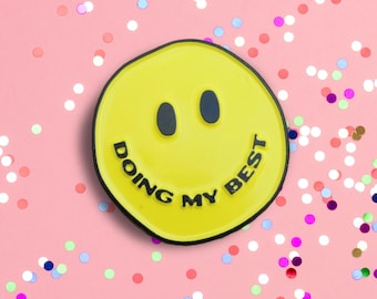 Funny Smiley Face Enamel Pin: Mental Health Reminder Brooch