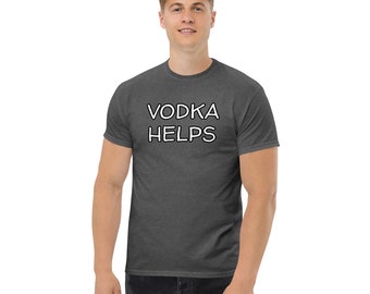 FUNNY VALENTINES DAY Gift for Mens T-Shirt Vodka Helps Gift for Man Funny Tshirt for Vodka Drinker T Shirt Drinking Gift Dad Vodka Lover