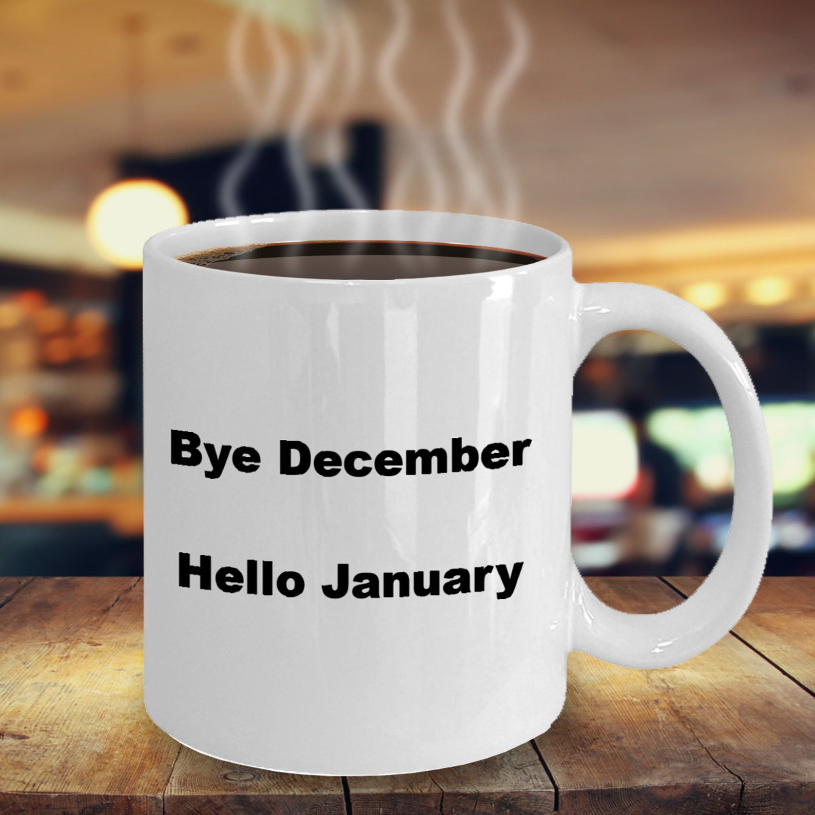 Bye December Hello January Funny Coffee Mug 11 Oz Etsy