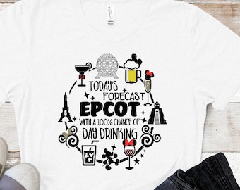 Today's Forecast~ Epcot with 100% Chance of Day Drinking Unisex T-Shirt /Food and Wine/Drinking Around  the World /Disney Day Drinking Shirt