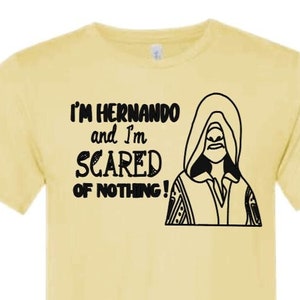 I'm Hernando and I'm scared of Nothing Unisex Shirt/Jorge, Bruno, Hernando/ Encanto Movie Shirt/ funny Encanto Shirt/ Disney Movie shirt