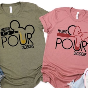 Making Pour Decisions Unisex Shirt Plain, Glitter or foil design/Disney Day Drinking/Epcot Food and Wine/Drinking Around the World