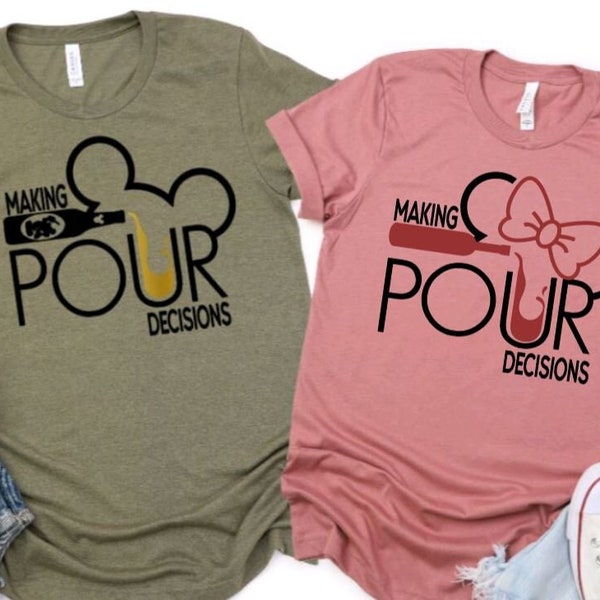 Making Pour Decisions Unisex Shirt Plain, Glitter or foil design/Disney Day Drinking/Epcot Food and Wine/Drinking Around the World