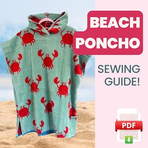 May include: A teal blue beach poncho with a red crab pattern. The poncho has a hood and is made of a soft, absorbent material. The text "Beach Poncho Sewing Guide!" is in a pink box on the right side of the image. A red box with the word "PDF" is below the text.