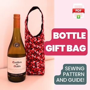 May include: A bottle of Casillero del Diablo Chardonnay wine next to a red and black heart-patterned bottle gift bag. The image includes the text "BOTTLE GIFT BAG" and "SEWING PATTERN AND GUIDE!"