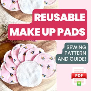 Peut inclure: Ronds de démaquillage réutilisables roses avec un motif d'abeilles, et un tampon blanc. L'image comprend le texte "REUSABLE MAKE UP PADS" et "SEWING PATTERN AND GUIDE!" avec une icône PDF.
