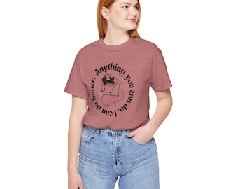 Anything you can do, I can do better. We can do it! Strong woman. Jersey Short Sleeve Tee