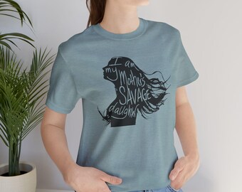I am my mother's savage daughter Tshirt