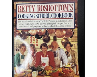 Betty Rosbottom's Cooking School Cookbook 1987 Paperback