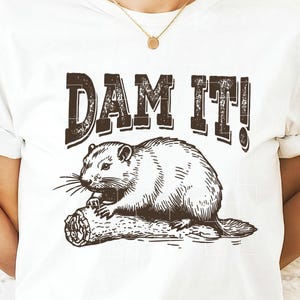Funny Beaver PNG SVG, Dam It Sarcastic Animal Digital Download