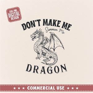 Don't Make Me Get My Dragon SVG PNG, Dragon SVG, Dragon Flying SVG, Dragon Sketch, Dragon Hand Drawn, Vintage Dragon Svg, Dragon vector