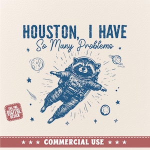 Houston, tengo tantos problemas, mapache divertido en el espacio Svg, mapache astronauta clipart, vector de mapache, svg de moda, uso comercial