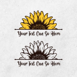 May include: Two half-circle sunflower designs with the text "Your Text Can Go Here" below each. The top sunflower is yellow and the bottom sunflower is white.
