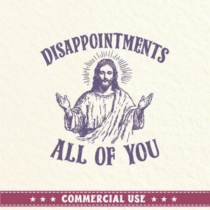 Decepções Todos Vocês Svg Png, Jesus svg, bíblia diz svg, Jesus Meme Svg, Cristianismo Svg design, Engraçado sarcástico svg, tendência svg