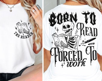 Born To Read Forced to Work Svg Png, Book quotes Svg, Bookish Png, Bookish Dark Romantasy Reader, Skeleton Svg, Fiction Character Book Lover