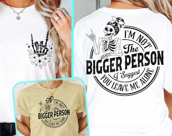 Jag är inte den större personen jag föreslår att du lämnar mig ifred svg, motiverande svg, positivt citat svg, skelett svg, fram- och baksida svg png