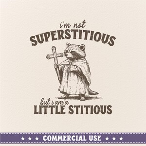 Je ne suis pas superstitieux, mais je suis un peu stitieux, Svg raton laveur drôle, dessins d'animaux sarcastiques drôles, chemise drôle svg png, design Svg tendance