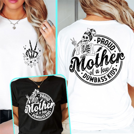 Proud Mother of Few Dumbass Kids SVG, Funny Mom PNG, Mothers Day Shirt Design