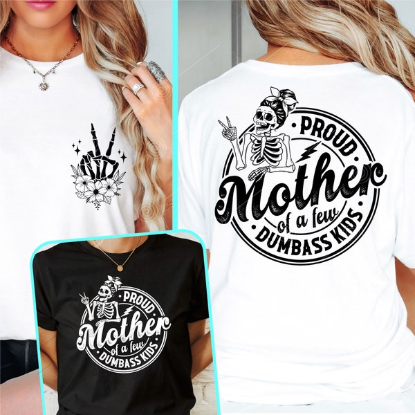 Proud mother of a few dumbass kids SVG PNG, mothers Day svg, Funny mom svg, mom sayings svg, mom quotes svg, best mom ever, cool mom svg