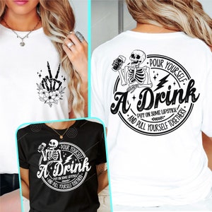 Versati un drink, mettiti un po' di rossetto e rimettiti insieme SVG PNG, Sarcastico Svg, Umorismo per adulti, Divertente scheletro Svg, Trendy Svg