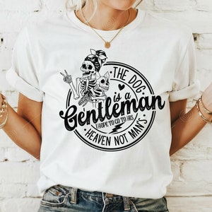 De hond is een heer; Ik hoop naar zijn hemel te gaan, niet de mens SVG PNG, Paw mom Png, Dog Mom Shirt Svg, Dog Mama Svg, Love dogs Svg, Skeleton