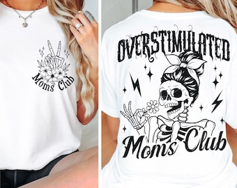 Overgestimuleerde moeders Club SVG PNG, moeders Club SVG, voor- en achterkant SVG, overgestimuleerde SVG, moeder angst SVG, skelet SVG, moeder cadeau