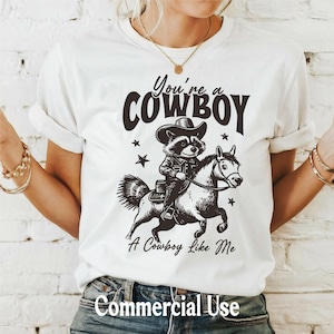 Du bist ein Cowboy Ein Cowboy wie ich, Cowboy Waschbär Png, lustige Waschbär-Svg, sarkastisches Png, Trending Png, lustiger Waschbär Vintage