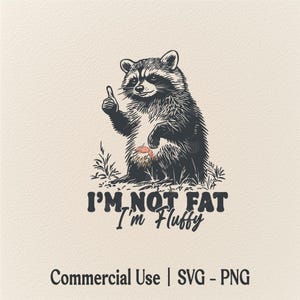 Je ne suis pas gros, je suis duveteux PNG SVG, Svg drôle de raton laveur, raton laveur citations svg, clipart raton laveur, cricut vecteur de raton laveur, svg tendance, usage Commercial
