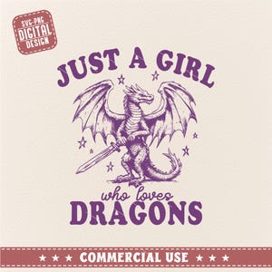 Just A Girl Who Loves Dragons SVG PNG, Dragon SVG, Dragon Flying SVG, Dragon Sketch, Dragon Hand Drawn, Vintage Dragon Svg, Dragon vector