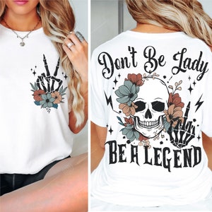 Don&#39;t be lady be a legend Png desings, Snarky Adult humor Floral Skull Png, Skeleton hand Png, Sarcastic Retro design, Trendy Sarcastic Png