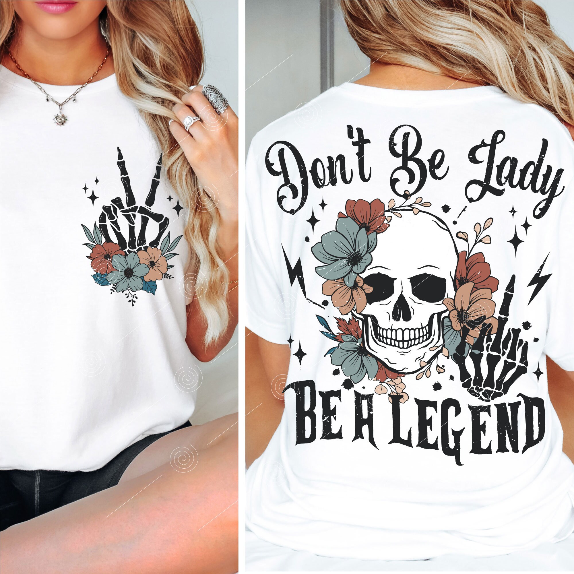 Don't Be A Lady Be A Legend Skull Floral Womens T-Shirt Don't Be A Lady Be A Legend Skull Floral Womens T-Shirt