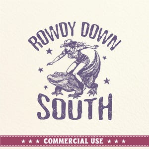 Rowdy Down South Svg, Western Sprüche Svg, Alligator Cowgirl svg, Meme Design svg, sarkastisches svg, lustiges sarkastisches svg, kommerzielle Nutzung