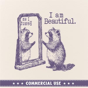 i am beautiful Svg, Funny Raccoon Svg, Raccoon Png, Raccoon Svg, Cool Raccoons Svg, funny sarcastic svg, Raccoon vector, Commercial Use