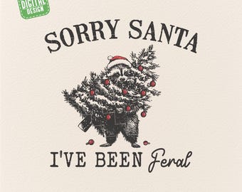Sorry Santa I&#39;ve been Feral Svg Png, Christmas Season Svg, Christmas Feral girl Svg, Feral Girl Svg,  Funny Raccoon Christmas Svg design