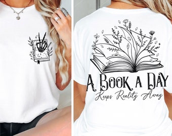 A Book a Day Keeps Reality Away SVG PNG, The reader Svg, Reading Shirt Svg, Book Shirt Svg, Books Svg, Book Svg, Flowers Book Svg