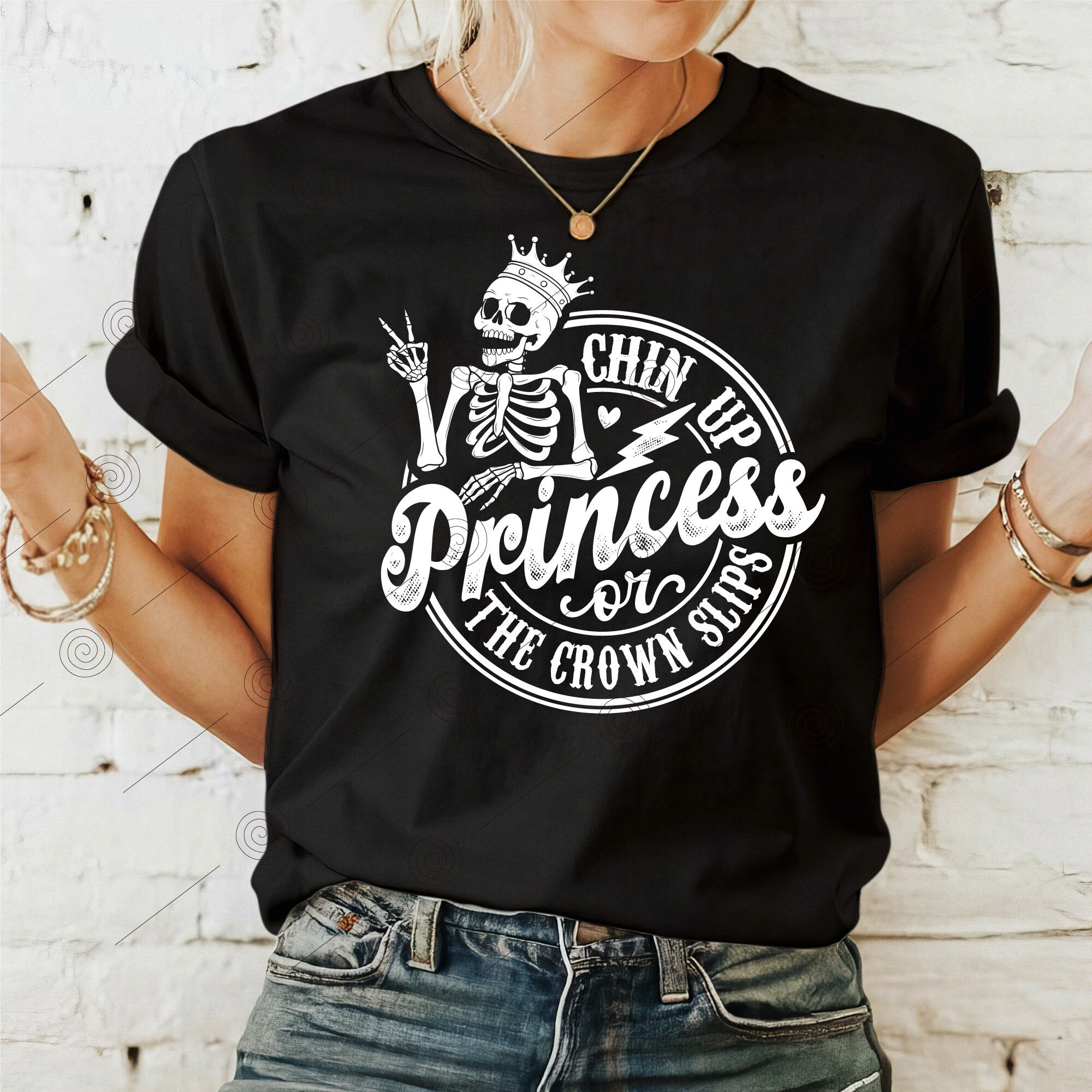 Chin up Princess or the Crown Slips SVG PNG, Funny Adult Humor Skeleton ...